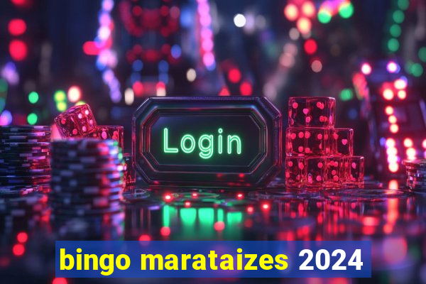 bingo marataizes 2024